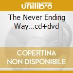 The Never Ending Way…cd+dvd cd