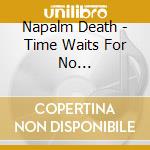 Napalm Death - Time Waits For No Slave-Limited