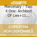 Mercenary - Two 4 One: Architect Of Lies+11 Dreams (2 Cd) cd