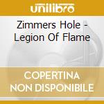 Zimmers Hole - Legion Of Flame cd musicale di Hole Zimmers