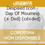 Despised Icon - Day Of Mourning (+ Dvd) (cd+dvd) cd