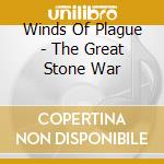 Winds Of Plague - The Great Stone War cd