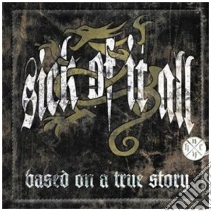 Sick Of It All - Based On A True Story (2 Cd) cd musicale di SICK OF IT ALL