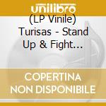 (LP Vinile) Turisas - Stand Up & Fight (2 Lp) lp vinile di TURISAS