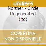 Norther - Circle Regenerated (ltd) cd musicale di NORTHER