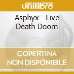 Asphyx - Live Death Doom cd musicale di Asphyx