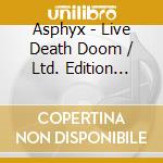 Asphyx - Live Death Doom / Ltd. Edition (Cd+Dvd) cd