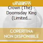 Crown (The) - Doomsday King (Limited Edition) (Lp+Cd) cd