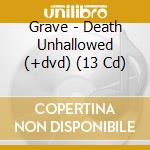 Grave - Death Unhallowed (+dvd) (13 Cd) cd