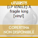 (LP VINILE) A fragile king [vinyl] lp vinile di Vallenfyre