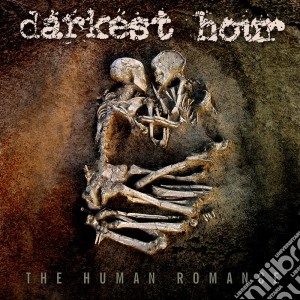 Darkest Hour - The Human Romance cd musicale di Hour Darkest