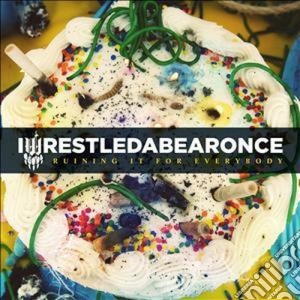 Iwrestledabearonce - Ruining It For Everybody cd musicale di Iwrestledabearonce