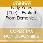 Early Years (The) - Evoked From Demonic Depths cd musicale di Early Years (The)