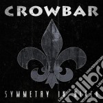 (LP Vinile) Crowbar - Symmetry In Black (2 Lp)