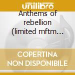 Anthems of rebellion (limited mftm 2013 cd