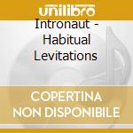 Intronaut - Habitual Levitations cd