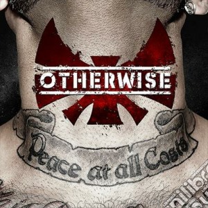 Otherwise - Peace At All Costs cd musicale di Otherwise