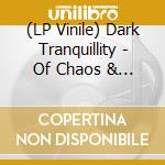 (LP Vinile) Dark Tranquillity - Of Chaos & Eternal Night lp vinile di Dark Tranquillity