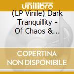 (LP Vinile) Dark Tranquillity - Of Chaos & Eternal Night