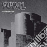 Vauxdvihl - To Dimensional Logic (Extended Version) (2 Cd)
