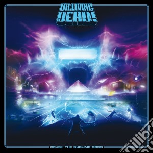 Dr. Living Dead! - Crush The Sublime Gods cd musicale di Dr. living dead!