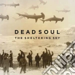 (LP Vinile) Dead Soul - The Sheltering Sky (2 Lp) vinile