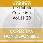The Rubble Collection Vol.11-20 cd musicale di Artisti Vari