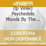 (lp Vinile) Psychedelic Moods By The Deep (2 Lp) cd