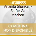 Ananda Shankar - Sa-Re-Ga Machan cd