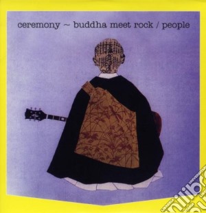 (lp Vinile) Ceremony - Buddha Meet Rock lp vinile di PEOPLE