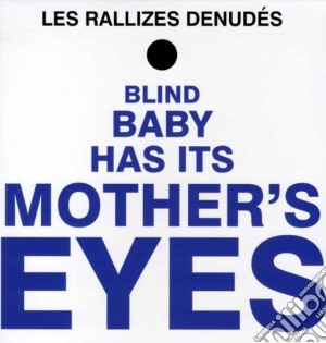 (LP VINILE) Blind baby has it's mothers's eyes lp vinile di LES RALLIZES DENUDES