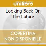 Looking Back On The Future cd