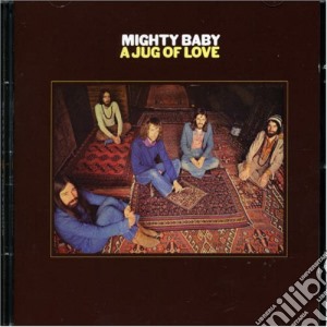 Mighty Baby - Jug Of Love cd musicale di Mighty Baby