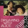 Mark Fry - Dreaming With Alice cd