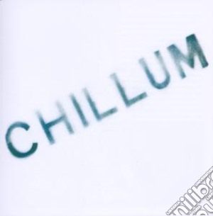 Chillum - Chillum cd musicale di CHILLUM