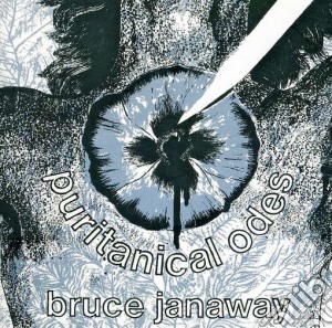 Bruce Janaway - Puritanical Odes cd musicale di Bruce Janaway
