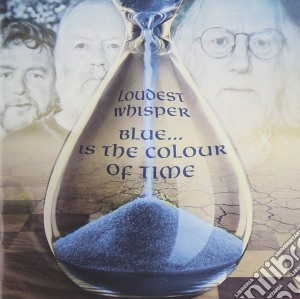 Loudest Whisper - Blue Is The Colour Of Time cd musicale di Whisper Loudest