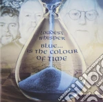Loudest Whisper - Blue Is The Colour Of Time cd