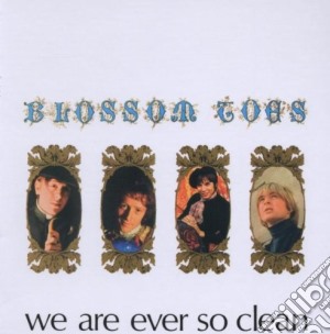 Blossom Toes - We Are Ever So Clean cd musicale di Toes Blossom