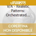 V/A - Realistic Patterns: Orchestrated Psychedelia From cd