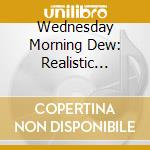 Wednesday Morning Dew: Realistic Patterns 2 / Var - Wednesday Morning Dew: Realistic Patterns 2 / Var cd