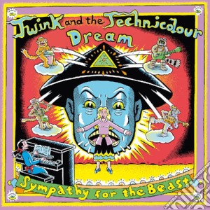 Twink And The Technicolour Dream - Sympathy For The Beast cd musicale di Twink And The Technicolour Dream