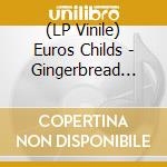 (LP Vinile) Euros Childs - Gingerbread House Explosion vinile