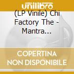 (LP Vinile) Chi Factory The - Mantra Recordings The vinile