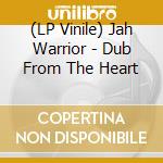 (LP Vinile) Jah Warrior - Dub From The Heart vinile