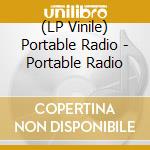 (LP Vinile) Portable Radio - Portable Radio