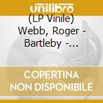 (LP Vinile) Webb, Roger - Bartleby - Original Motion Pic vinile