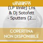 (LP Vinile) Lns & Dj Sotofett - Sputters (2 Lp) lp vinile