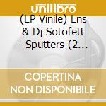 (LP Vinile) Lns & Dj Sotofett - Sputters (2 Lp) vinile