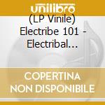 (LP Vinile) Electribe 101 - Electribal Soul vinile